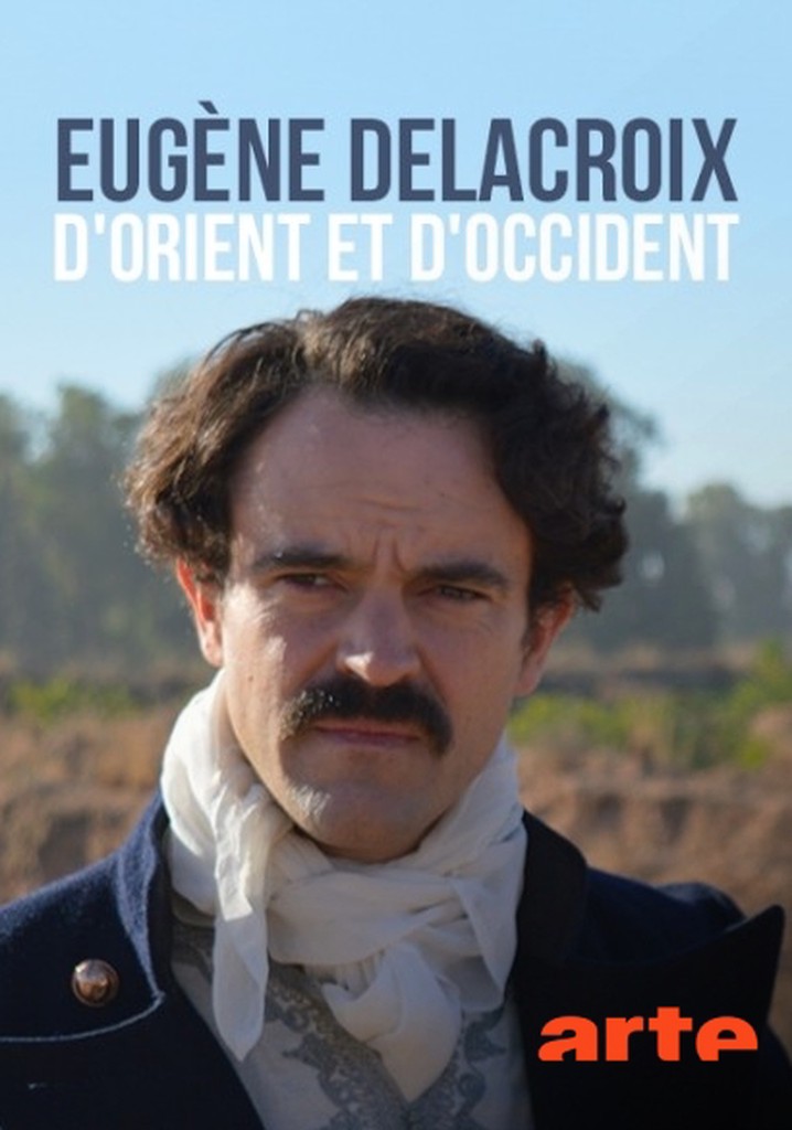 Eugène Delacroix, d'orient et d'occident en streaming